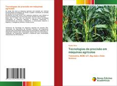 Bookcover of Tecnologias de precisão em máquinas agrícolas