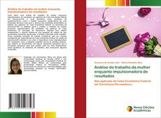 Bookcover of Análise do trabalho da mulher enquanto impulsionadora de resultados