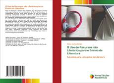 Bookcover of O Uso de Recursos não Literários para o Ensino de Literatura