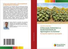 Bookcover of A Educação Ambiental e a Sustentabilidade do Agronegócio no Conesul