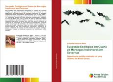 Bookcover of Sucessão Ecológica em Guano de Morcegos Insetívoros em Cavernas