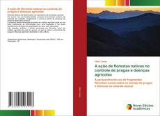 Bookcover of A ação de florestas nativas no controle de pragas e doenças agrícolas