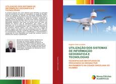 Bookcover of UTILIZAÇÃO DOS SISTEMAS DE INFORMAÇÃO GEOGRÁFICA E TECNOLOGIAS