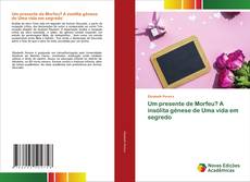 Bookcover of Um presente de Morfeu? A insólita gênese de Uma vida em segredo