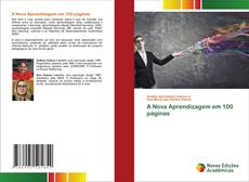 Bookcover of A Nova Aprendizagem em 100 páginas