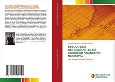 Bookcover of ESTUDO DOS DETERMINANTES DA CONDIÇÃO FINANCEIRA MUNICIPAL