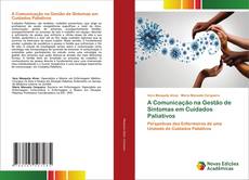 Bookcover of A Comunicação na Gestão de Sintomas em Cuidados Paliativos