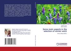 Copertina di Some main aspects in the selection of winter vetch