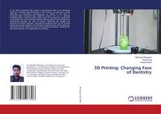 Buchcover von 3D Printing: Changing Face of Dentistry
