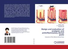 Portada del libro de Design and evaluation of analgesic and antiinflammatory dental paste