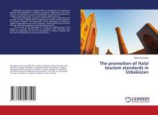 Copertina di The promotion of Halal tourism standards in Uzbekistan