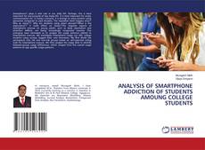 Buchcover von ANALYSIS OF SMARTPHONE ADDICTION OF STUDENTS AMOUNG COLLEGE STUDENTS