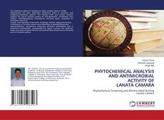 Copertina di PHYTOCHEMICAL ANALYSIS AND ANTIMICROBIAL ACTIVITY OF LANATA CAMARA