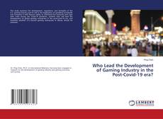 Buchcover von Who Lead the Development of Gaming Industry in the Post-Covid-19 era?