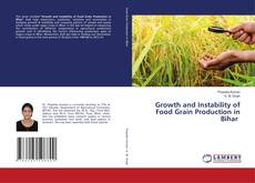 Portada del libro de Growth and Instability of Food Grain Production in Bihar