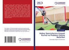Buchcover von Hokey Sporcularının Empati Kurma ve Problem Çözme Becerileri