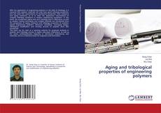 Copertina di Aging and tribological properties of engineering polymers