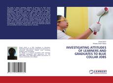 Buchcover von INVESTIGATING ATTITUDES OF LEARNERS AND GRADUATES TO BLUE COLLAR JOBS