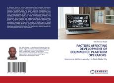 Buchcover von FACTORS AFFECTING DEVELOPMENT OF ECOMMERCE PLATFORM OPERATORS