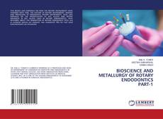 Copertina di BIOSCIENCE AND METALLURGY OF ROTARY ENDODONTICSPART-1