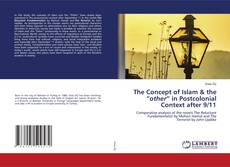 Bookcover of The Concept of Islam & the ”other” in Postcolonial Context after 9/11