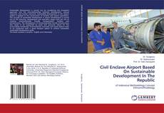 Buchcover von Civil Enclave Airport Based On Sustainable Development In The Republic