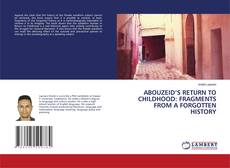 Buchcover von ABOUZEID’S RETURN TO CHILDHOOD: FRAGMENTS FROM A FORGOTTEN HISTORY