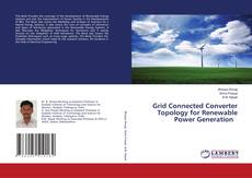 Grid Connected Converter Topology for Renewable Power Generation kitap kapağı