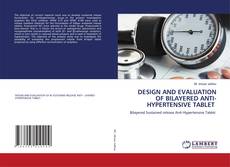 Buchcover von DESIGN AND EVALUATION OF BILAYERED ANTI-HYPERTENSIVE TABLET