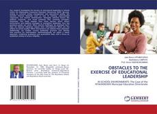 Bookcover of OBSTACLES TO THE EXERCISE OF EDUCATIONAL LEADERSHIP