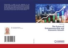 Copertina di The Future of Entrepreneurship and Economic Growth
