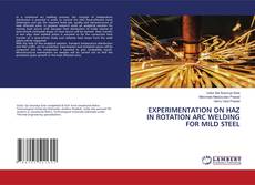 Buchcover von EXPERIMENTATION ON HAZ IN ROTATION ARC WELDING FOR MILD STEEL