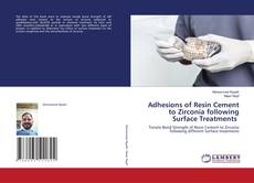 Couverture de Adhesions of Resin Cement to Zirconia following Surface Treatments