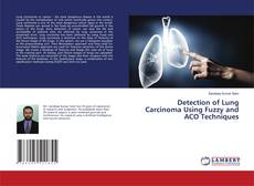 Buchcover von Detection of Lung Carcinoma Using Fuzzy and ACO Techniques