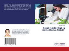 Buchcover von TISSUE ENGINEERING IN MAXILLOFACIAL TISSUES