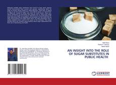 Buchcover von AN INSIGHT INTO THE ROLE OF SUGAR SUBSTITUTES IN PUBLIC HEALTH