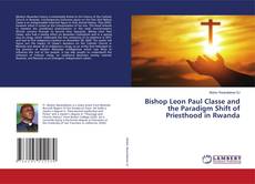 Buchcover von Bishop Leon Paul Classe and the Paradigm Shift of Priesthood in Rwanda