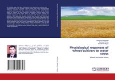 Buchcover von Physiological responses of wheat cultivars to water stress