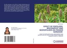 Buchcover von EFFECT OF FERTILIZER, BIOCOMPOST AND BIOFERTILIZER ON FODDER SORGHUM