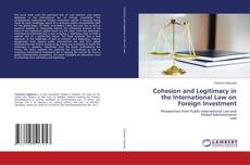 Buchcover von Cohesion and Legitimacy in the International Law on Foreign Investment