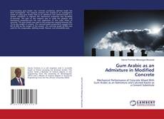 Buchcover von Gum Arabic as an Admixture in Modified Concrete