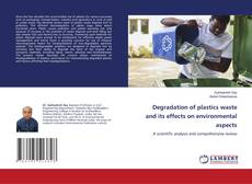 Copertina di Degradation of plastics waste and its effects on environmental aspects