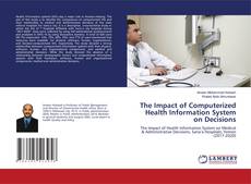 Buchcover von The Impact of Computerized Health Information System on Decisions