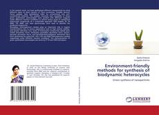 Copertina di Environment-friendly methods for synthesis of biodynamic heterocycles