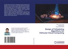Copertina di Design of Scheduling Algorithms for Vehicular Cloud Computing