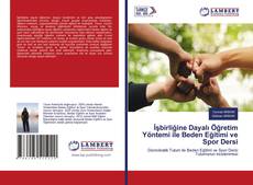 Portada del libro de İşbirliğine Dayalı Öğretim Yöntemi ile Beden Eğitimi ve Spor Dersi