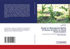 Buchcover von Study on Managerial Ability of Guava Growers in Flood Prone Eastern