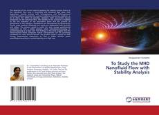 To Study the MHD Nanofluid Flow with Stability Analysis的封面