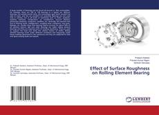 Buchcover von Effect of Surface Roughness on Rolling Element Bearing