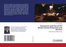 Buchcover von Awareness and Use of ICT Based Library Resources and Services
